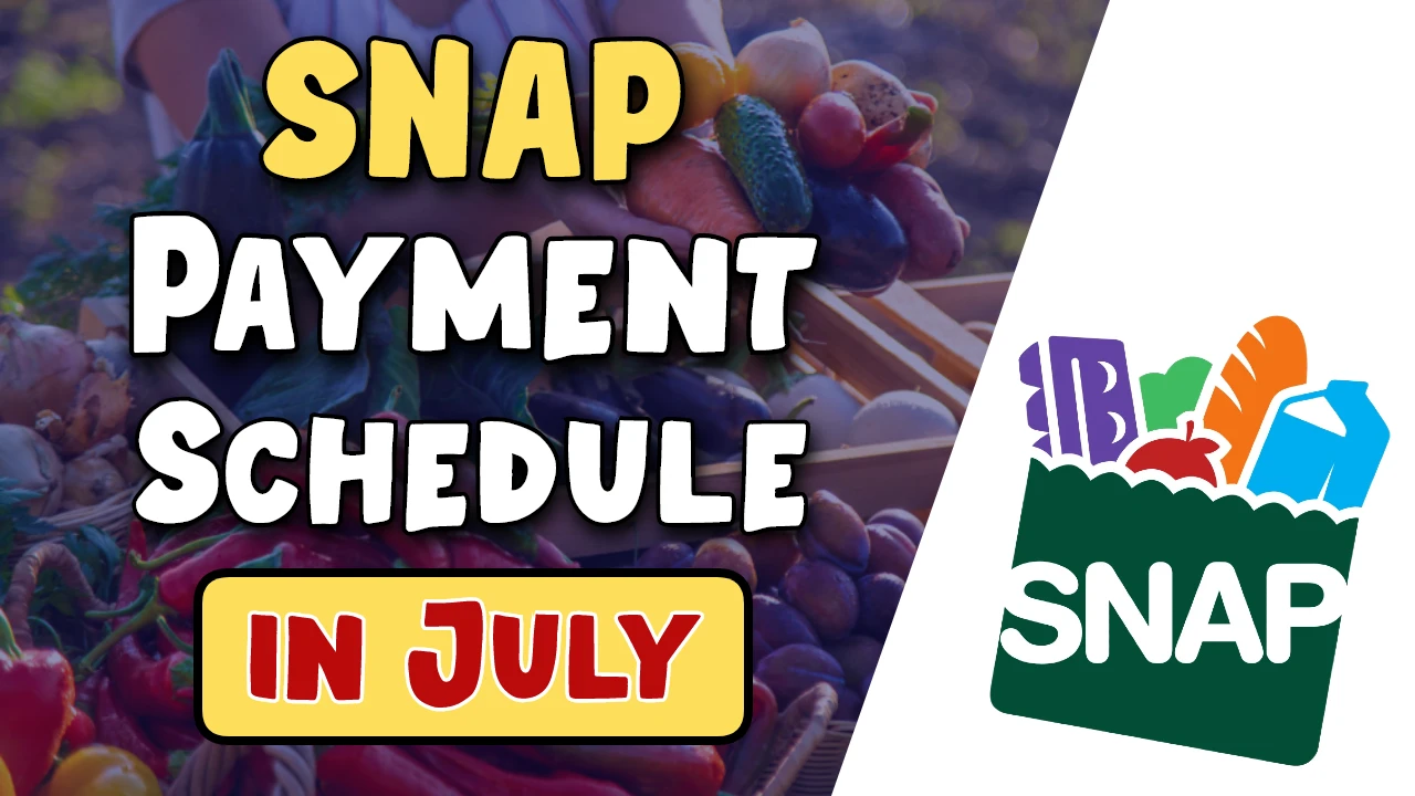 SNAP Payment Schedule July