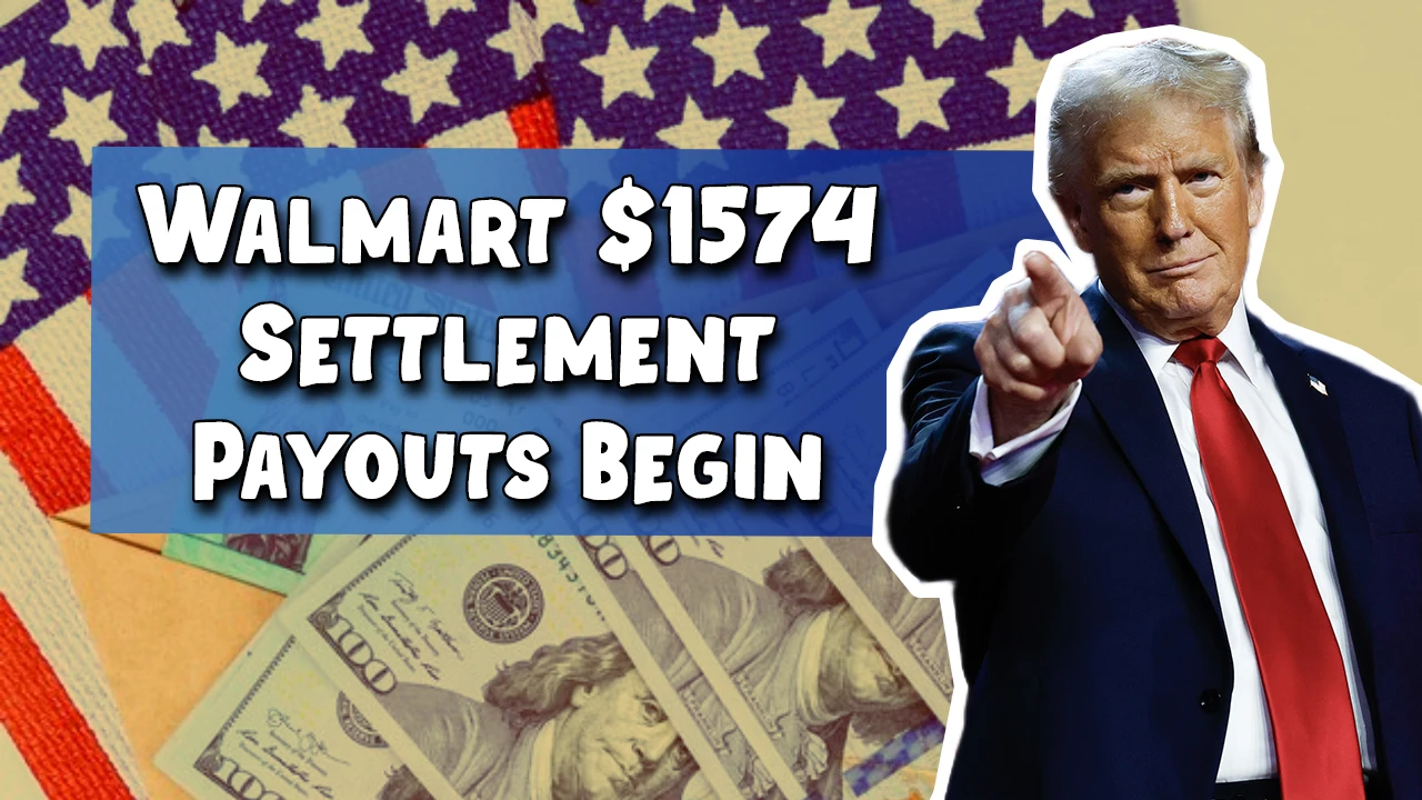 Walmart $1574 Settlement Payouts Begin