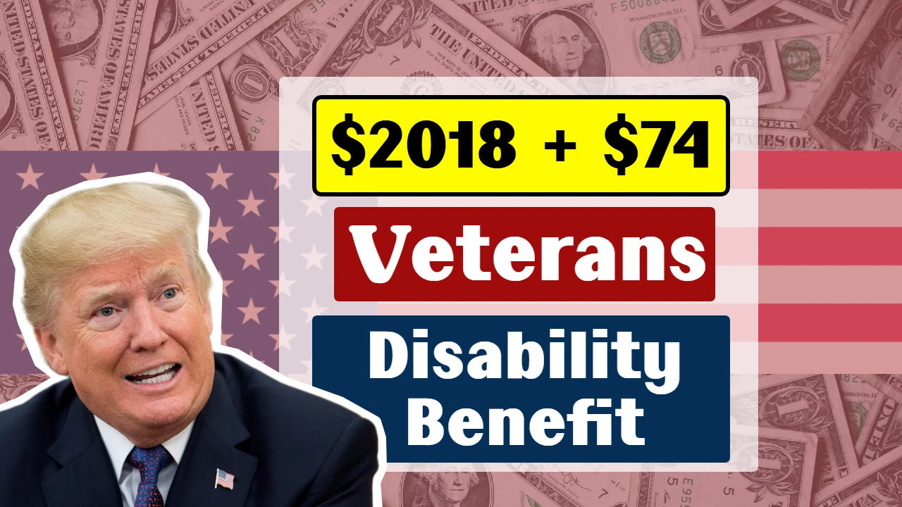 $2018 + $74 Veterans Disability Benefit