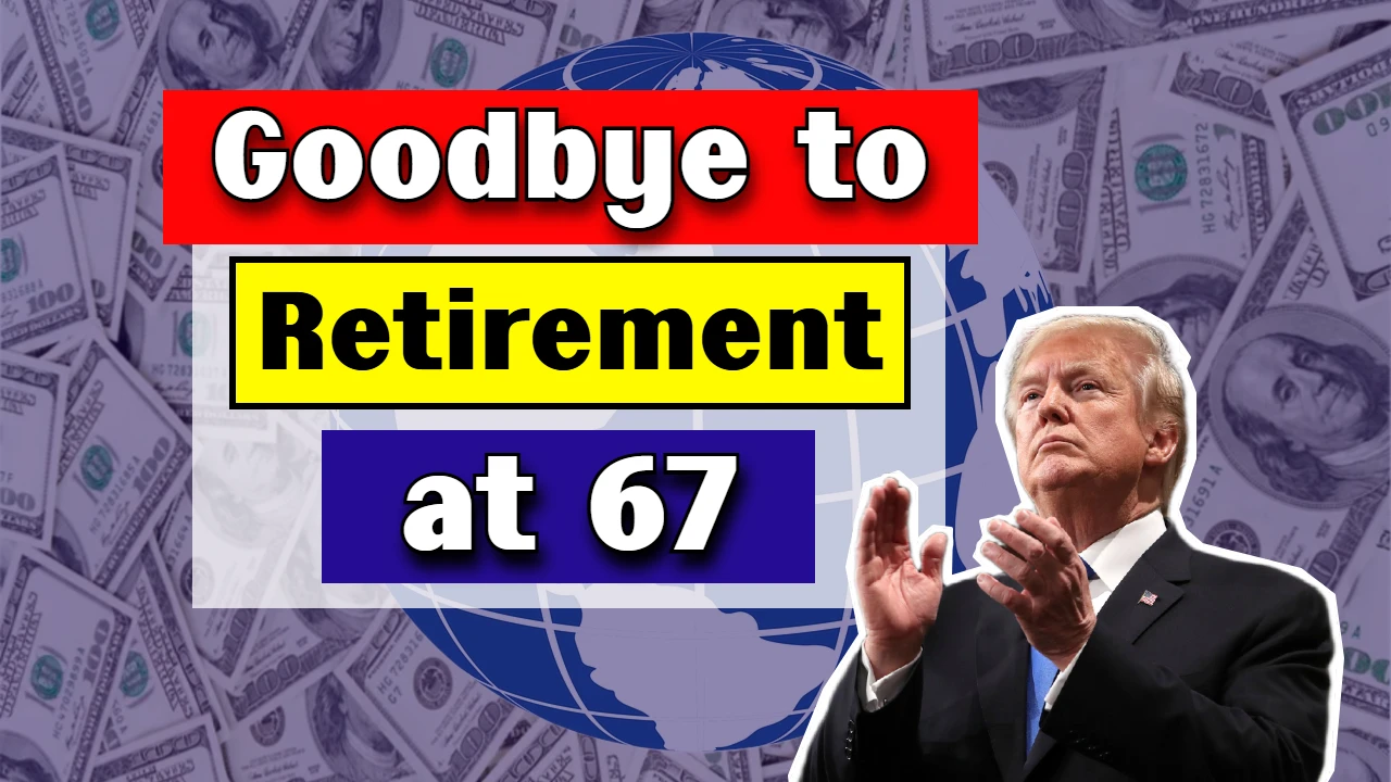 Goodbye to Retirement at 67